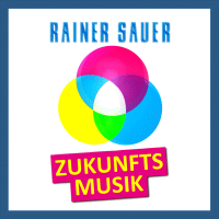 Rainer Sauer ZUKUNFTSMUSIK Frontcover